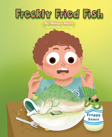 Freckly Fried Fish, children's book by author Melissa Moats