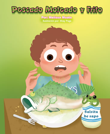 Pescado Moteado y Frito, children's book by author Melissa Moats